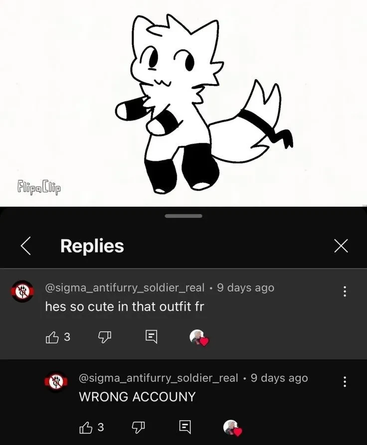 Youtube video showing the boykisser meme. Under it a comment saying "hes so cute in that outfit fr" by a account called "sigma_antifurry_soldier_real", under that a comment by the same account "WRONG ACCOUNY"