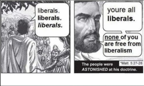Jesus calling everyone liberals 