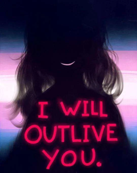 Picture of the silhouette of a transgirl in front of a shadowy trans flag. With sinister glowing red letters it says "I WILL OUTLIVE YOU" over her silhouette. A message to transphobes everywhere