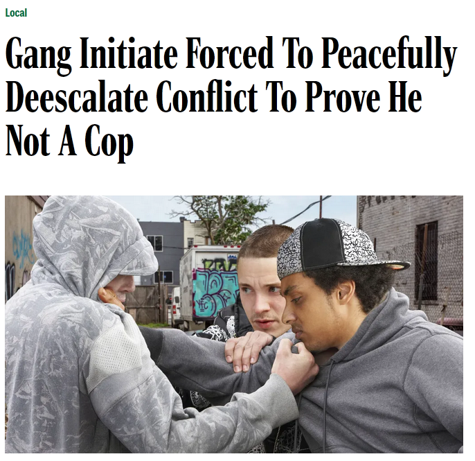 gang initiate forced to peacefully de-escalate conflict to prove he is not a cop
