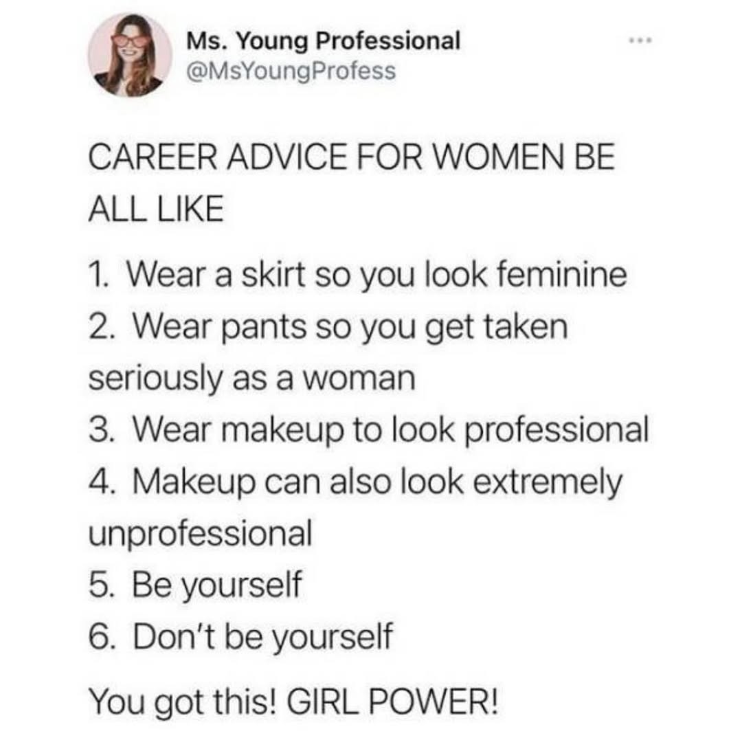 What's the most ridiculous career advice you've ever had?
