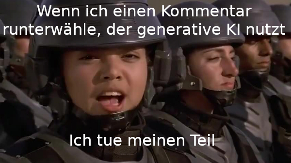 Ich tue meinen Teil Meimei. Und Text oben: "Wenn ich einen Kommentar runterwähle, der generative KI nutzt"