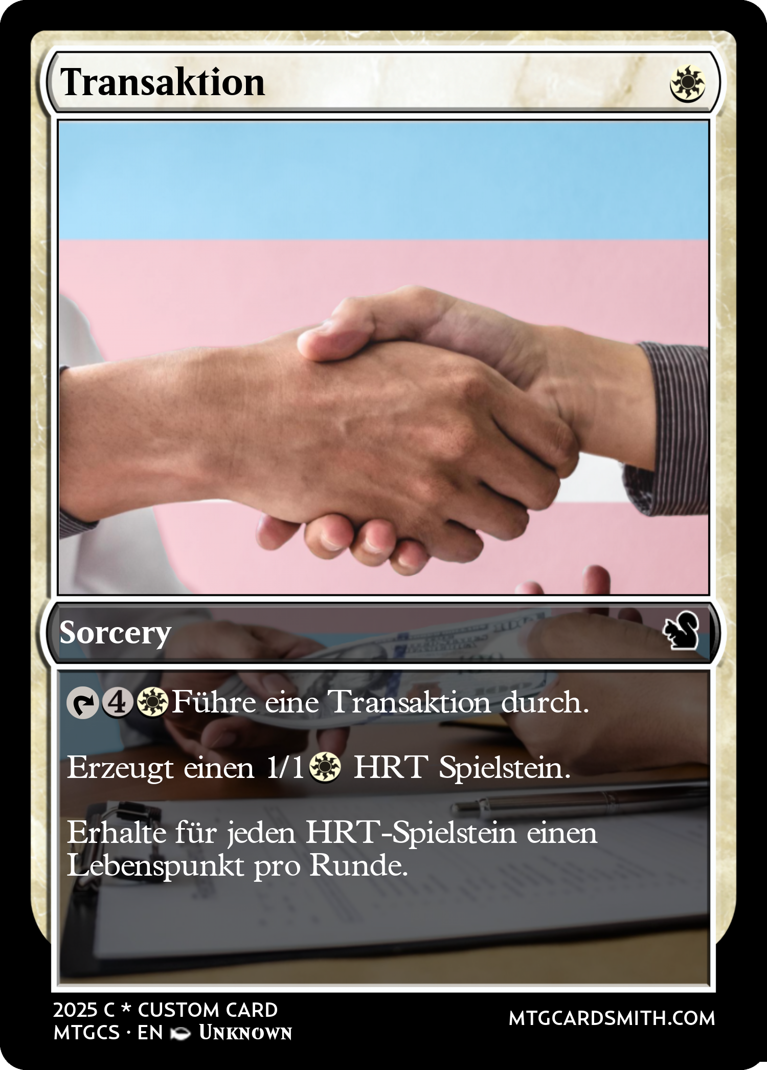 Ein Bild einer selbst erstellten Magic The Gathering Karte. Sie zeigt einen Zauber Namens Transaktion. Das Hintergrundbild zeigt einen Handschlag vor einer Transflagge. Die Karte erzeugt gegen vier weisse Mana und Tappen einen HRT-Spielstein mit einem Punkt Angriff und Verteidigung. Für jeden HRT Spielstein erhält der Spieler einen Lebenspunkt pro Runde.
