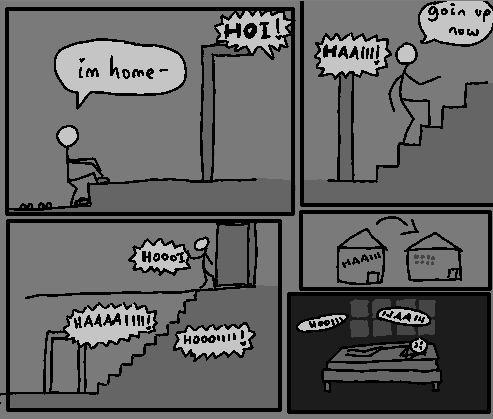 first panel person comes home and says "im home!" and another person offscreen yells "hoooiii", like in the anime, where characters sometimes yell that. next panel this person walks upstairs and says "goin up now", while offscreen person yells "haaaiiii". third panel, person is now upstairs and yells "hooooi" with many other offscreen people yelling back at them "haaaiii" and "hoooii". last panel shows view of the neighbour next door trying to sleep in dark room while being annoyed by their neighbours yelling "haaaii" and "hooooi" all the time.