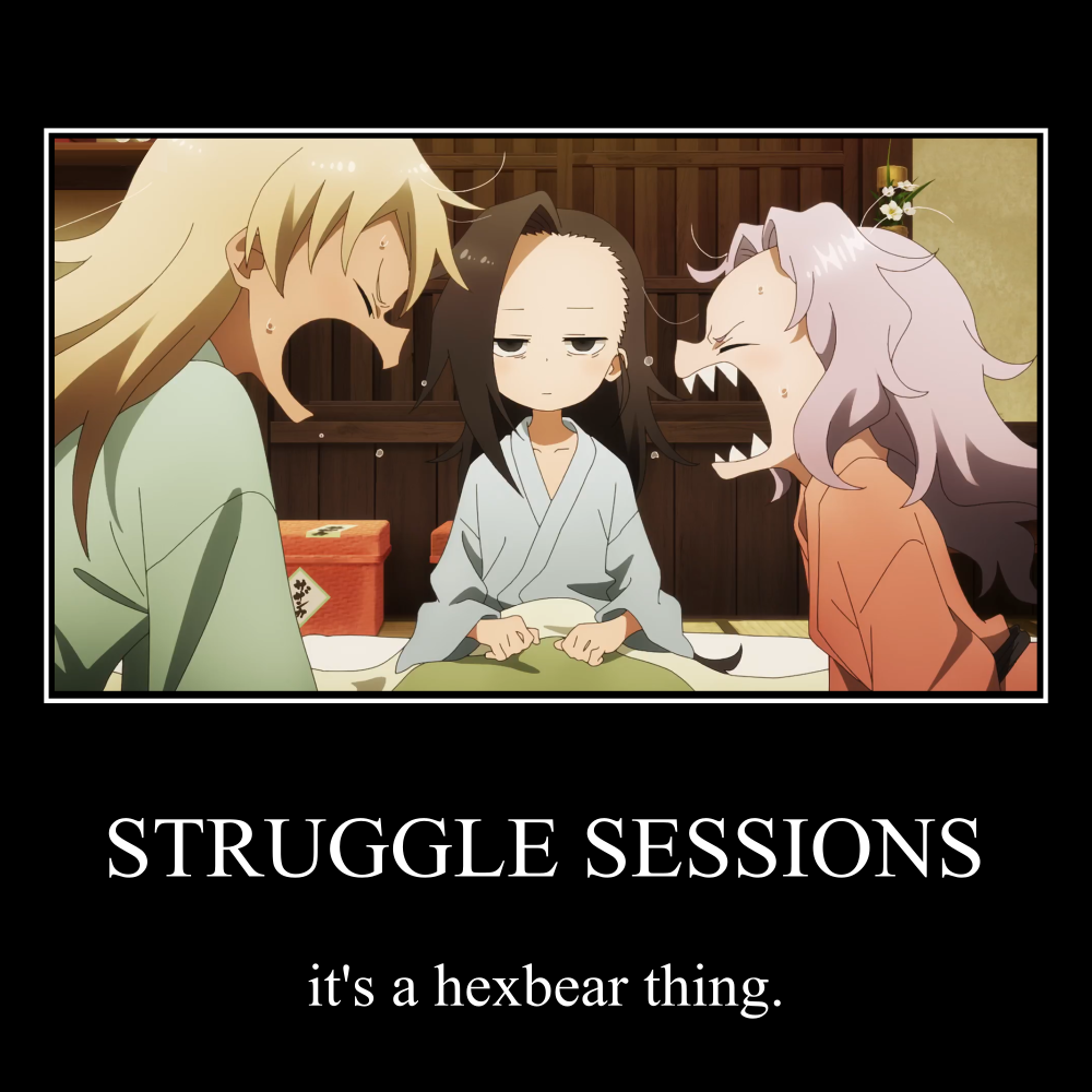 Demotivational poster style meme. The photo is a screencap from the opening sequence of the 2022 anime "In The Heart of Kunoichi Tsubaki", showing characters Asagao and Sazanka cartoonishly arguing with one another; titular Tsubaki has stood up from her futon with a tired expression as if to say, "This again?" — the caption reads, "Struggle sessions. It's a Hexbear thing."